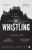 The Whistling by Rebecca Netley