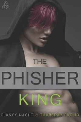 The Phisher King by Clancy Nacht, Thursday Euclid