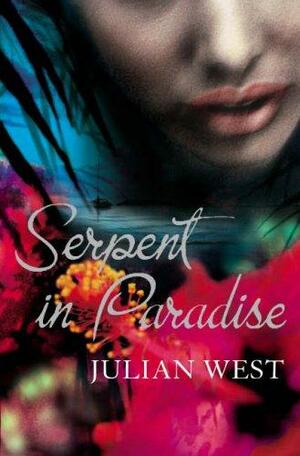 Serpent in Paradise: A Novel by Julian West