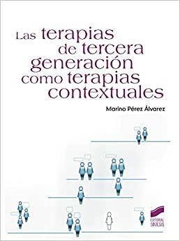 Las terapias de tercera generación como terapias contextuales by Marino Pérez Álvarez