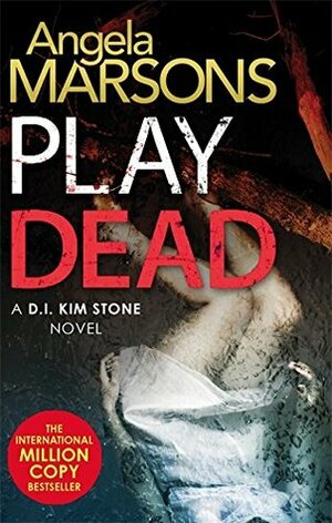 Play Dead: A gripping serial killer thriller by Angela Marsons