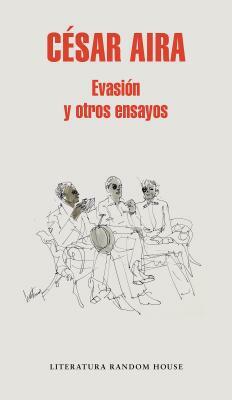 Evasión y otros ensayos by César Aira