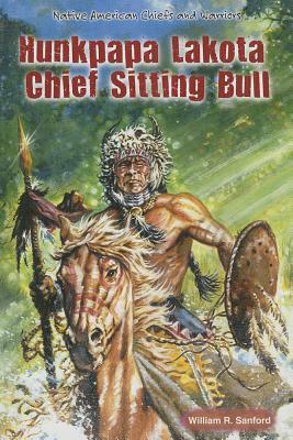 Hunkpapa Lakota Chief Sitting Bull by William R. Sanford