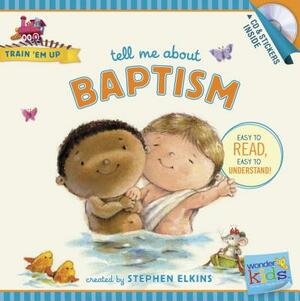 Tell Me about Baptism [With Sticker Sheet and Audio CD] by Stephen Elkins