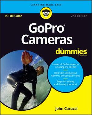 Gopro Cameras for Dummies by John Carucci