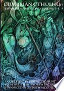 Cumbrian Cthulhu Complete Short Stories Volumes 1-4 by Andrew Paciorek, Andrew McGuigan