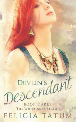 Devlin's Descendant by Felicia Tatum