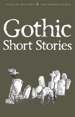 Gothic Short Stories by 