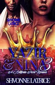 Yazir & Nina 3: A California Hood Romance by Shvonne Latrice
