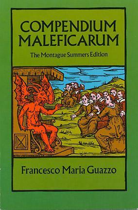 Compendium Maleficarum: The Montague Summers Edition by Francesco Maria Guazzo, E.A. Ashwin, Montague Summers