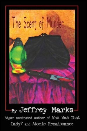 The Scent Of Murder by Jeffrey Marks
