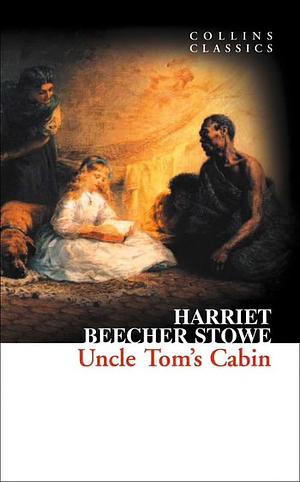 Uncle Tom's Cabin by Professor Harriet Beecher Stowe, Professor Harriet Beecher Stowe