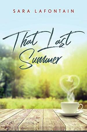 That Last Summer by Sara LaFontain