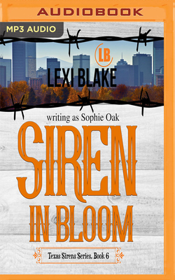 Siren in Bloom by Sophie Oak, Lexi Blake