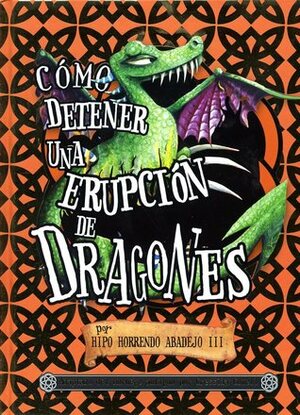 Cómo detener una erupción de dragones by Alexandre Casal Vázquez, Cressida Cowell
