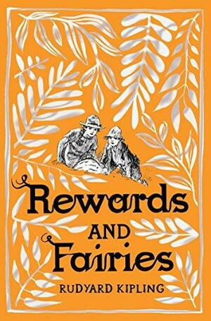 Rewards and Fairies by Rudyard Kipling