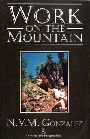 Work on the Mountain by Oscar V. Campomanes, N.V.M. Gonzalez