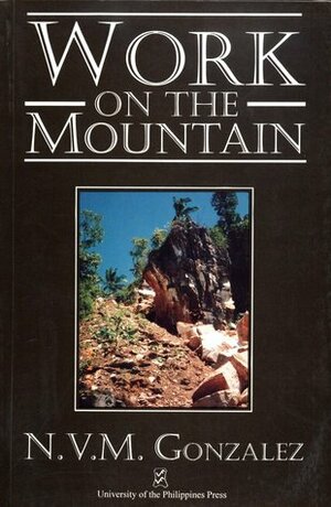 Work on the Mountain by N.V.M. Gonzalez, Oscar V. Campomanes