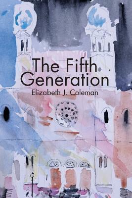 The Fifth Generation by Elizabeth J. Coleman