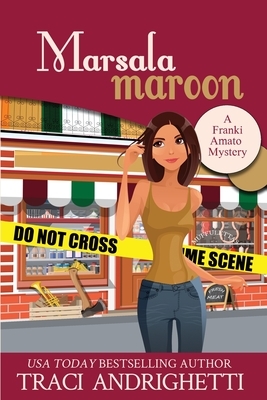 Marsala Maroon LARGE PRINT: A Private Investigator Comedy Mystery by Traci Andrighetti