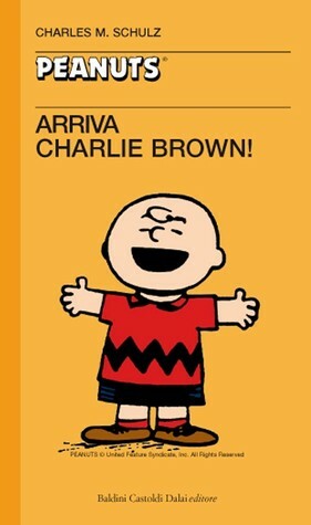 Arriva Charlie Brown! by Charles M. Schulz