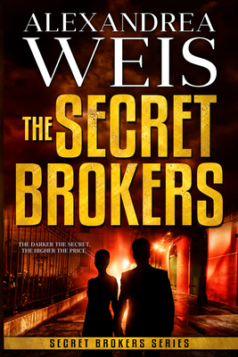 The Secret Brokers, Volume 1 by Alexandrea Weis