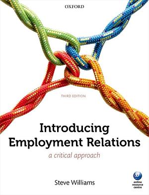 Introducing Employment Relations: A Critical Approach by Steve Williams