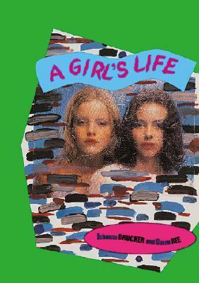 A Girl's Life by Johanna Drucker