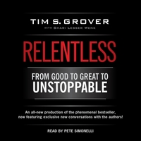 Relentless: From Good to Great to Unstoppable by Tim S. Grover
