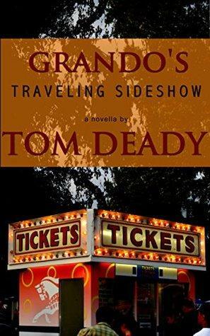 Grando's Traveling Sideshow by Tom Deady
