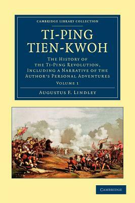 Ti-Ping Tien-Kwoh - Volume 1 by Augustus F. Lindley