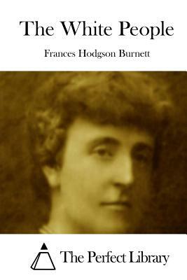 The White People by Frances Hodgson Burnett