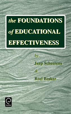 The Foundations of Educational Effectiveness by Jaap Scheerens, R. Bosker