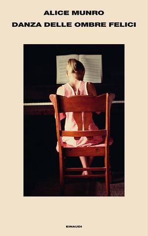 Danza delle ombre felici by Alice Munro