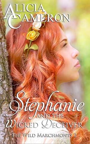 Stephanie and the Wicked Deceiver by Alicia Cameron, Alicia Cameron