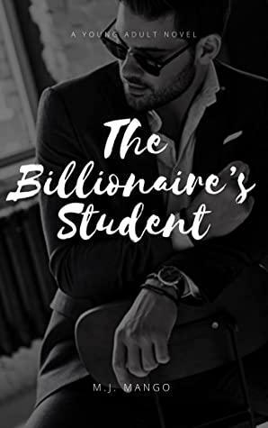 The Billionaire's Student by M.J. Mango