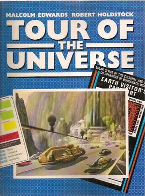 Tour of the Universe: The Journey of a Lifetime: The Recorded Diaries of Leio Scott and Caroline Luranski by Robert Holdstock