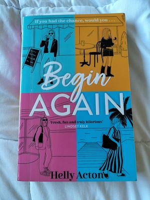 Begin Again by Helly Acton, Helly Acton