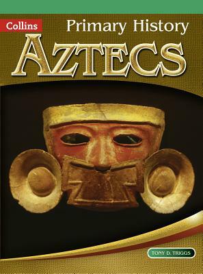 Aztecs by Tony D. Triggs