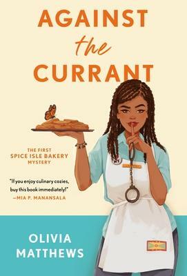 Against the Currant: A Spice Isle Bakery Mystery by Olivia Matthews
