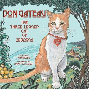 Don Gateau: The Three-Legged Cat of Seborga by Diane Kane