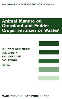 Animal Manure on Grassland and Fodder Crops.Fertilizer or Waste?: Proceedings of an International Symposium of the European Grassland Federation, Wage by 