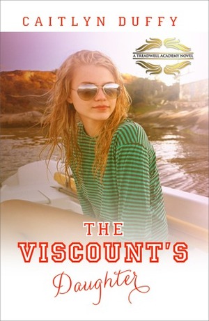 The Viscount's Daughter by Caitlyn Duffy