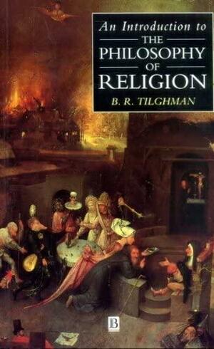 An Introduction To The Philosophy Of Religion by Benjamin R. Tilghman