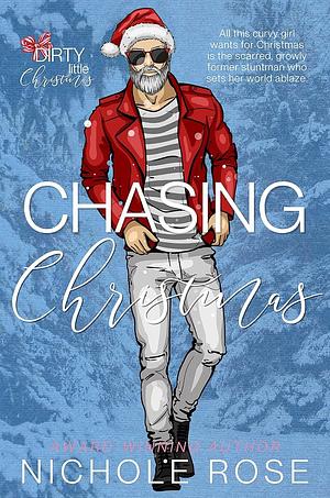 Chasing Christmas: The Naughty List by Nichole Rose