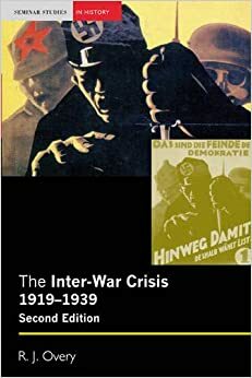 The Inter-War Crisis 1919-1939 by Richard Overy