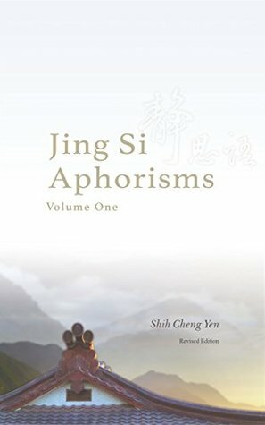 Jing Si Aphorisms, Volume One by Clara Fu, Shih Cheng Yen, Liu King-pong, Lin Chia-hui, Douglas Shaw