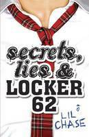 Secrets, Lies and Locker 62 by Lil Chase