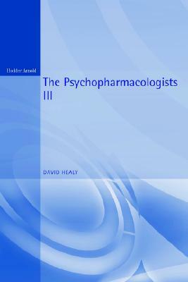 The Psychopharmacologists 3 by David Healy