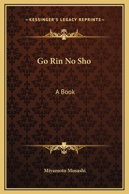 Go Rin No Sho: A Book by Miyamoto Musashi